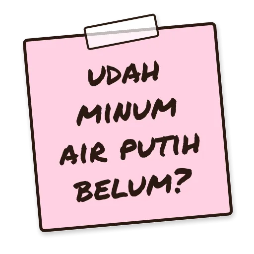 Catatan tempel bertuliskan udah minum air putih belum?