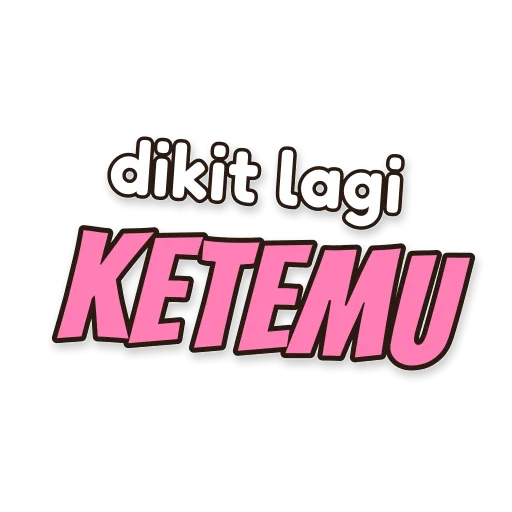 Tulisan dikit lagi ketemu