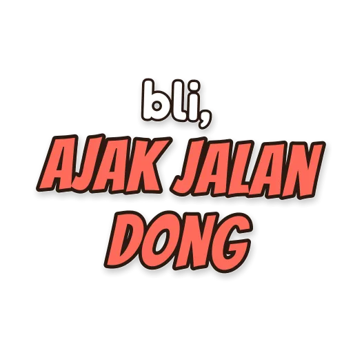 Tulisan bli, ajak jalan dong