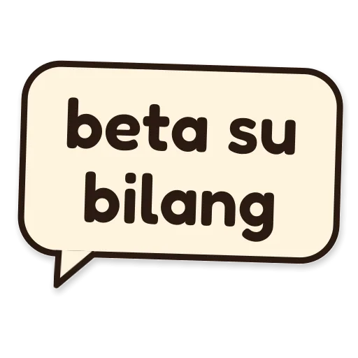 Balon chat bertuliskan beta su bilang
