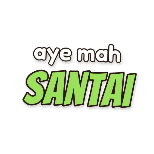 Tulisan aye mah santai