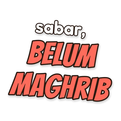 Tulisan sabar, belum maghrib