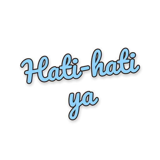 Tulisan Hati-hati ya