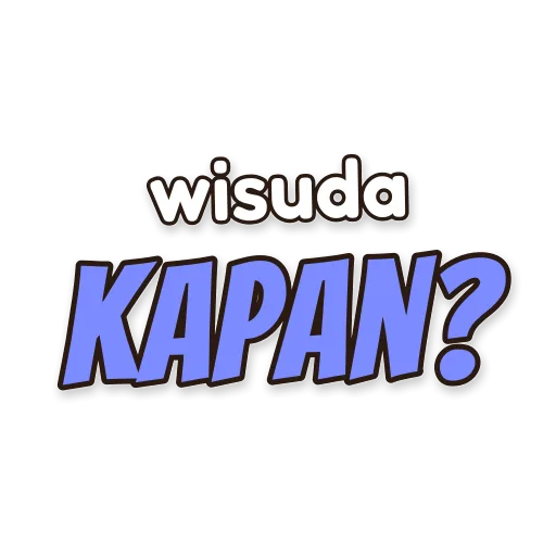 Tulisan wisuda kapan?