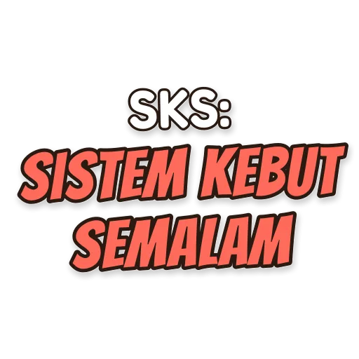 Tulisan SKS: sistem kebut semalam