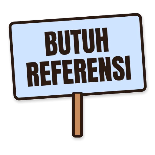 Papan bertuliskan BUTUH REFERENSI