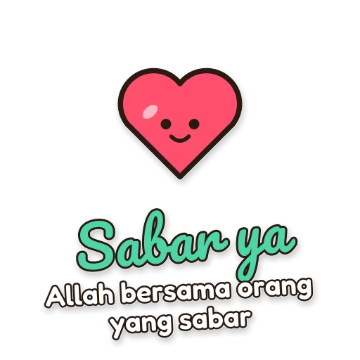 Hati tersenyum, tulisan Sabar ya. Allah bersama orang yang sabar