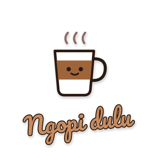Cangkir kopi tersenyum, tulisan Ngopi dulu