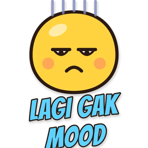 Karakter bulat murung, tulisan LAGI GAK MOOD