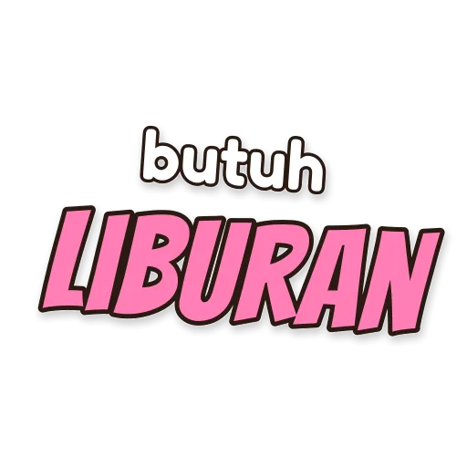 Tulisan butuh liburan